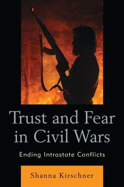 Book cover of: Trust and Fear in Civil Wars. By: Shanna Kirschner