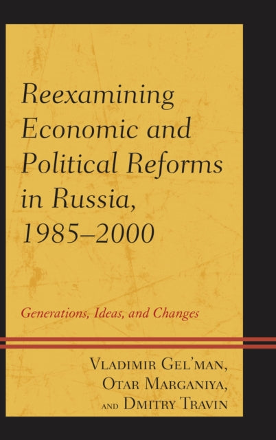 Book cover of: Reexamining Economic and Political Reforms in Russia, 1985–2000. By: Vladimir Gel'man
