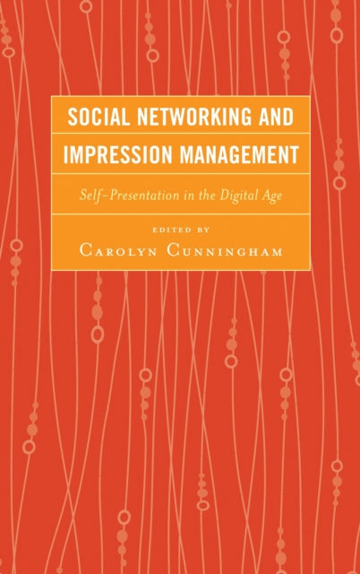 Book cover of: Social Networking and Impression Management. By: Bruce E. Drushel