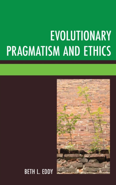 Book cover of: Evolutionary Pragmatism and Ethics. By: Beth L. Eddy
