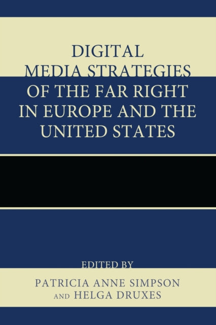 Book cover of: Digital Media Strategies of the Far Right in Europe and the United States. By: Patricia Anne Simpson