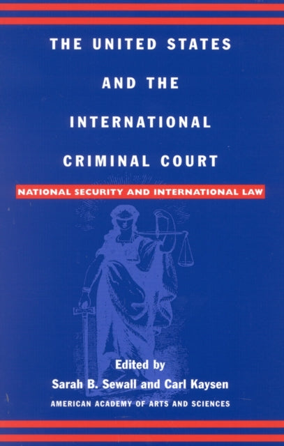 Book cover of: United States and the International Criminal Court. By: Sarah B. Kaysen,  Carl Sewall