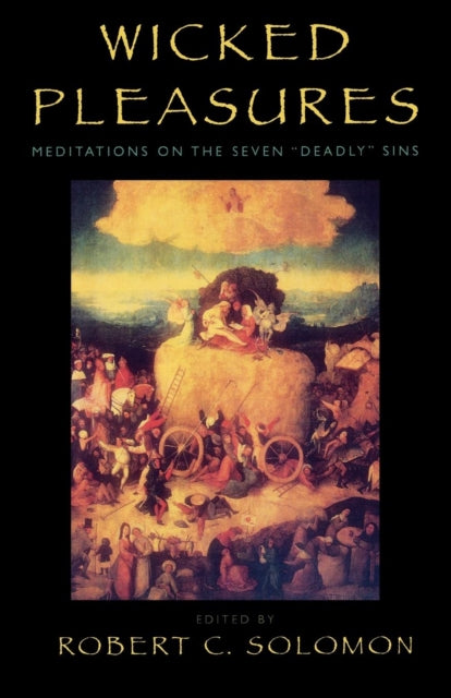 Book cover of: Wicked Pleasures. By: Robert C. Solomon,  Robert C. Solomon