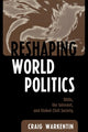 Book cover of: Reshaping World Politics. By: Craig Warkentin
