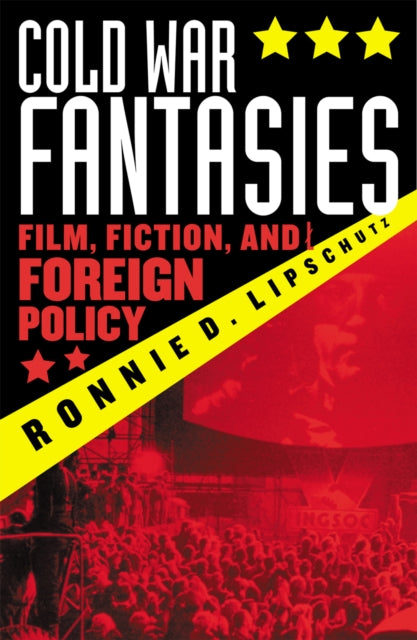 Book cover of: Cold War Fantasies. By: Ronnie D. Lipschutz