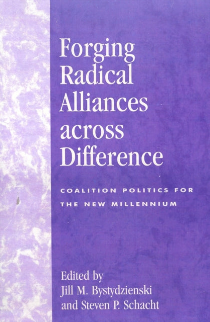 Book cover of: Forging Radical Alliances across Difference. By: Jill M. Bystydzienski