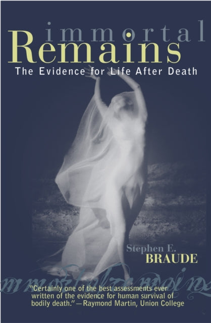 Book cover of: Immortal Remains. By: Stephen E. Braude
