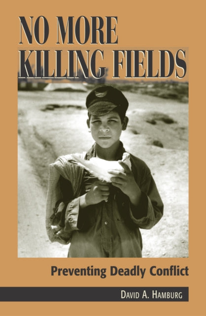 Book cover of: No More Killing Fields. By: David A. Hamburg