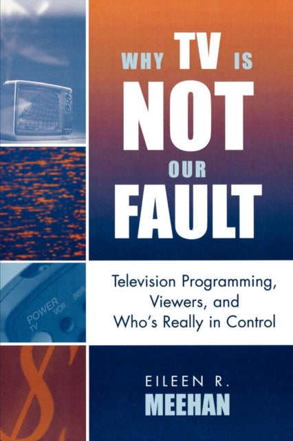 Book cover of: Why TV Is Not Our Fault