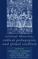 Book cover of: Critical Theories, Radical Pedagogies, and Global Conflicts. By: Gustavo E. Fischman