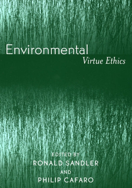 Book cover of: Environmental Virtue Ethics