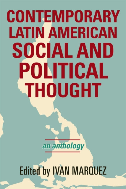 Book cover of: Contemporary Latin American Social and Political Thought. By: Ivn Mrquez