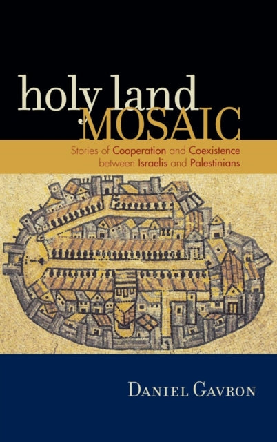 Book cover of: Holy Land Mosaic. By: Gavron Daniel, Daniel Gavron