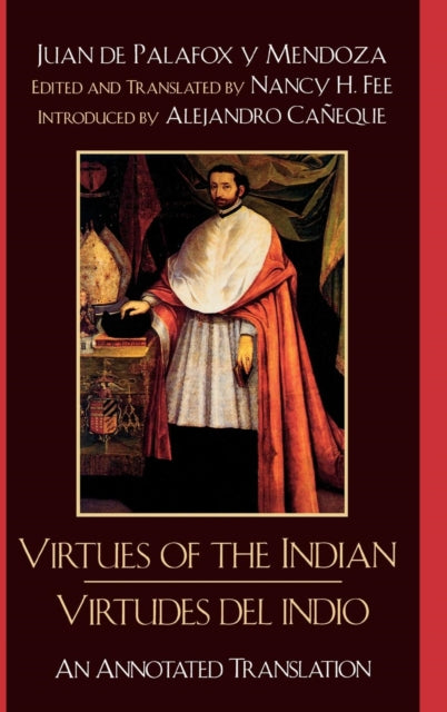 Book cover of: Virtues of the Indian/Virtudes del indio. By: Juan de Palafox y Mendoza