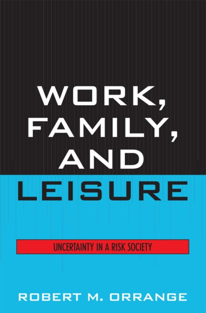 Book cover of: Work, Family, and Leisure. By: Robert Orrange