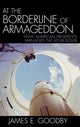 Book cover of: At the Borderline of Armageddon. By: James E. Goodby