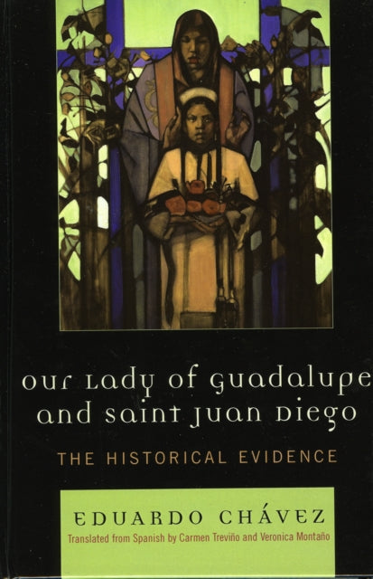 Book cover of: Our Lady of Guadalupe and Saint Juan Diego. By: Eduardo Chvez