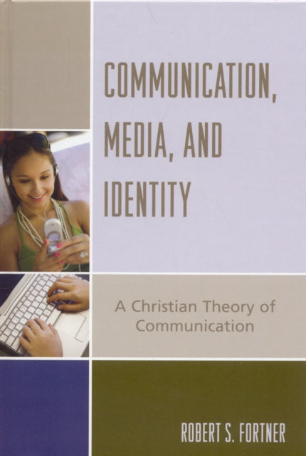 Book cover of: Communication, Media, and Identity. By: Robert S. Fortner