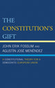 Book cover of: Constitution's Gift. By: John Erik Fossum