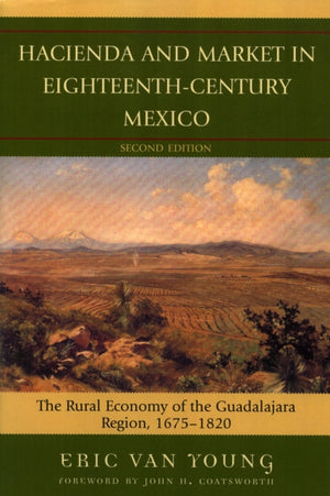 Hacienda and Market in Eighteenth-Century Mexico