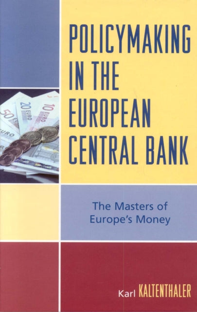 Book cover of: Policymaking in the European Central Bank. By: Karl Kaltenthaler