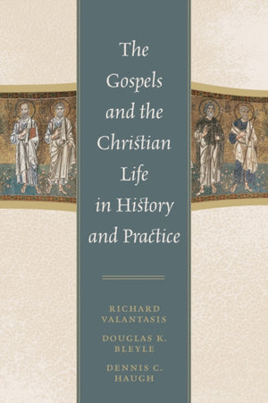 Gospels and Christian Life in History and Practice