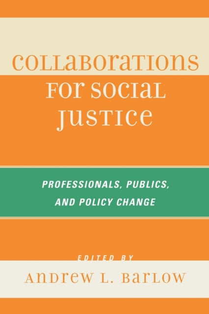 Book cover of: Collaborations for Social Justice. By: Andrew L. Barlow
