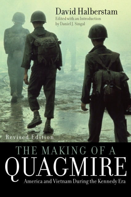 Book cover of: Making of a Quagmire. By: David Halberstam, Singal Daniel