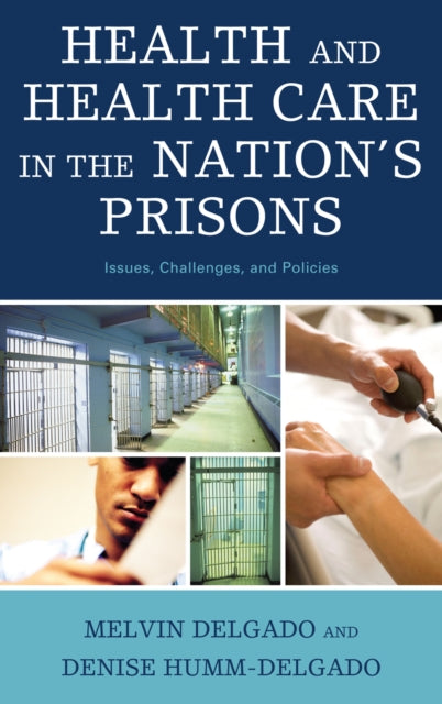 Book cover of: Health and Health Care in the Nation's Prisons. By: Melvin Delgado