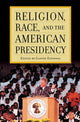 Book cover of: Religion, Race, and the American Presidency. By: Gastón Espinosa