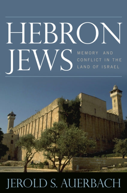 Book cover of: Hebron Jews. By: Jerold S. Auerbach