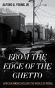 Book cover of: From the Edge of the Ghetto. By: Alford YOUNG JR