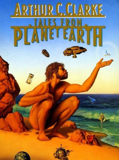 Book cover of: Tales from Planet Earth. By: Arthur C. Clarke