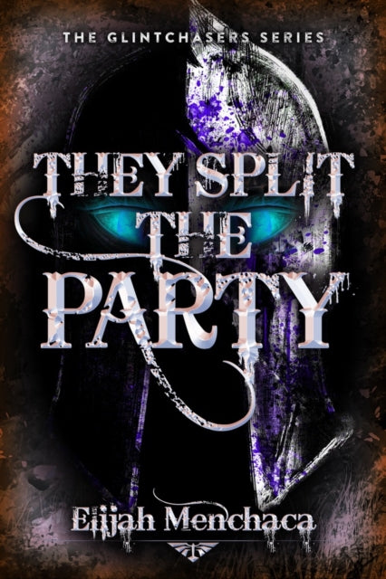 Book cover of: They Split the Party. By: Elijah Menchaca