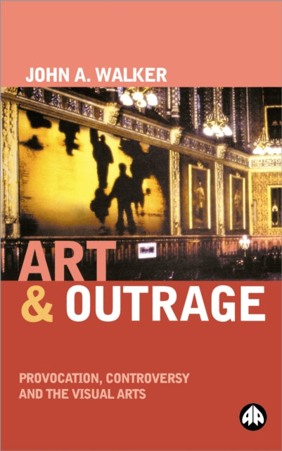 Book cover of: Art & Outrage. By: John A. Walker