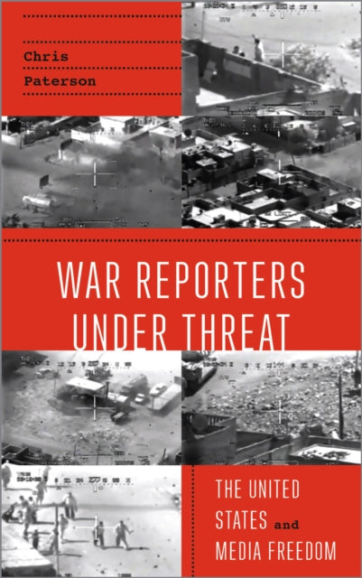 Book cover of: War Reporters Under Threat. By: Chris Paterson
