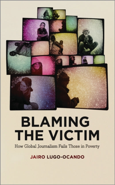 Book cover of: Blaming the Victim. By: Jairo Lugo-Ocando