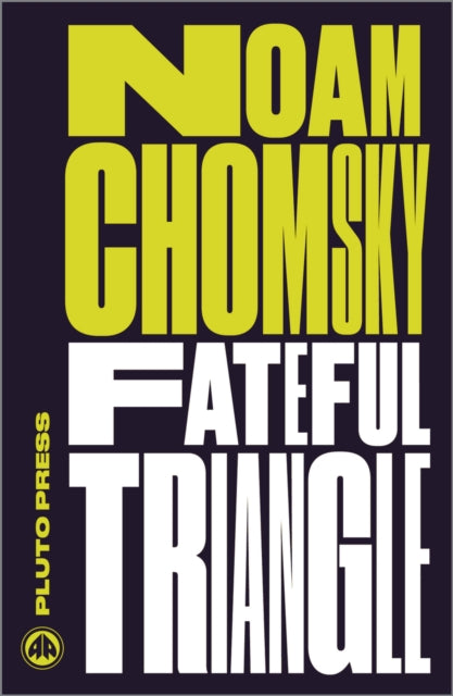 Book cover of: Fateful Triangle. By: Noam Chomsky