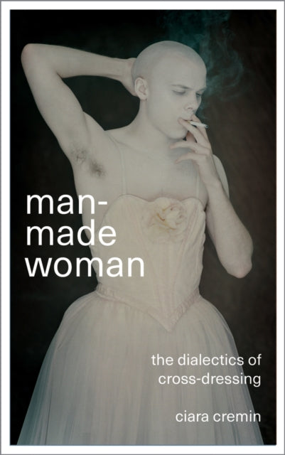 Book cover of: Man-Made Woman. By: Ciara Colin Cremin
