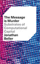 Book cover of: Message is Murder. By: Jonathan Beller