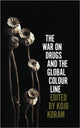 Book cover of: War on Drugs and the Global Colour Line. By: Kojo Koram