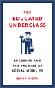 Book cover of: Educated Underclass. By: Gary Roth