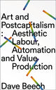 Book cover of: Art and Postcapitalism. By: Dave Beech