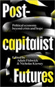 Book cover of: Post-capitalist Futures. By: Adam Fishwick