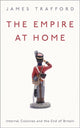 Book cover of: Empire at Home. By: James Trafford