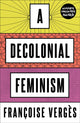 Decolonial Feminism 9780745341125 Francoise Verges
