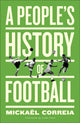 Book cover of: People's History of Football. By: Mickaël Correia