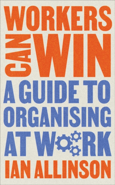 Book cover of: Workers Can Win. By: Ian Allinson