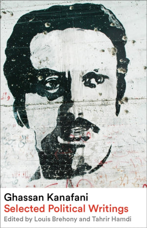 Ghassan Kanafani, Selected Political Writings