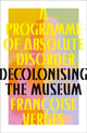 Programme of Absolute Disorder, Decolonizing the Museum 9780745349619 Françoise Vergès
